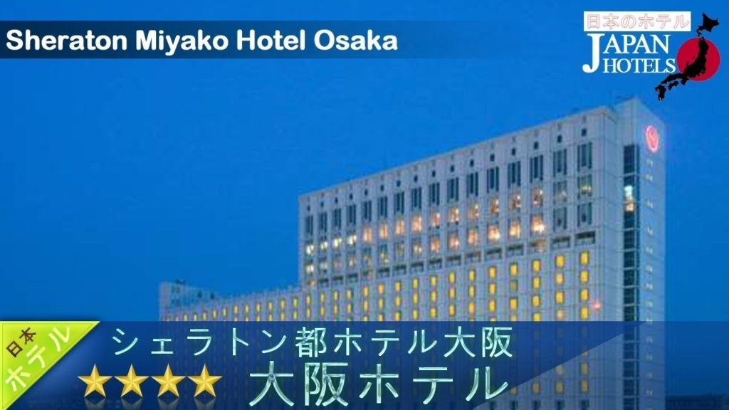 Sheraton Miyako Hotel Osaka - Osaka Hotels, Japan