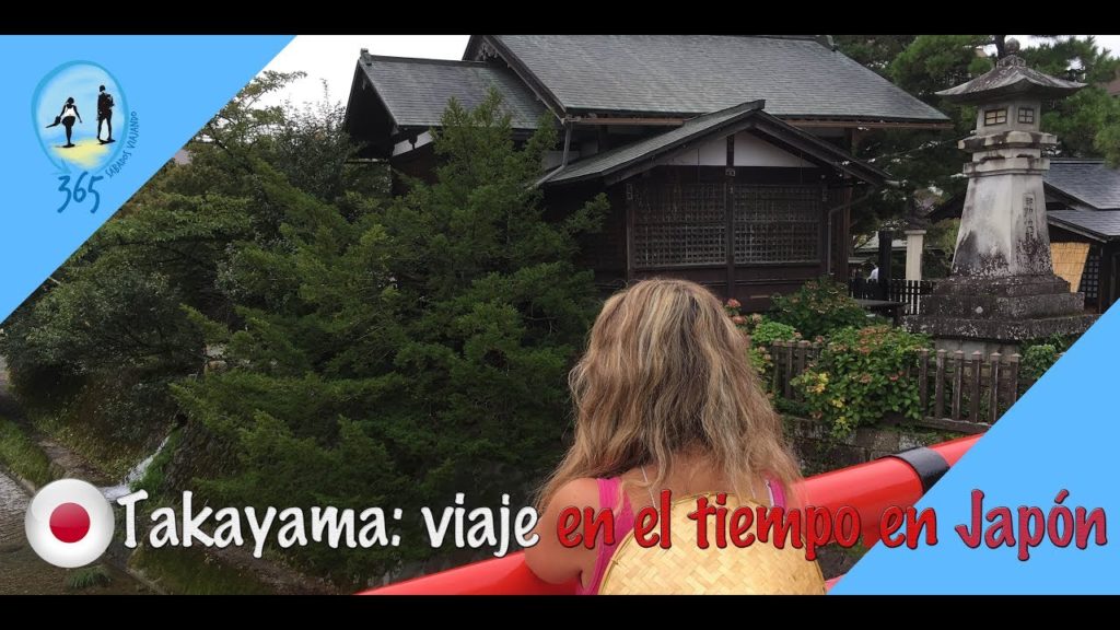 Takayama: Retroceder en el tiempo en Japón