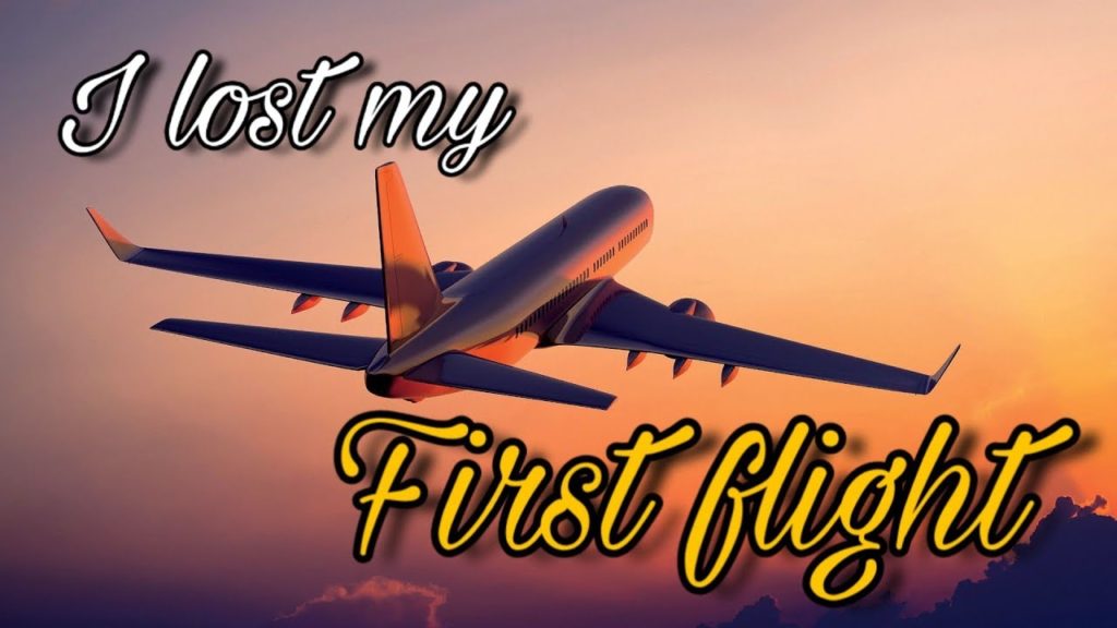 I LOST MY FIRST FLIGHT