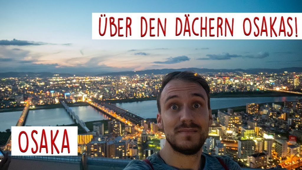 🇯🇵 Osaka – Über den Dächern Osakas 🇯🇵 Osaka - Über den Dächern Osakas
