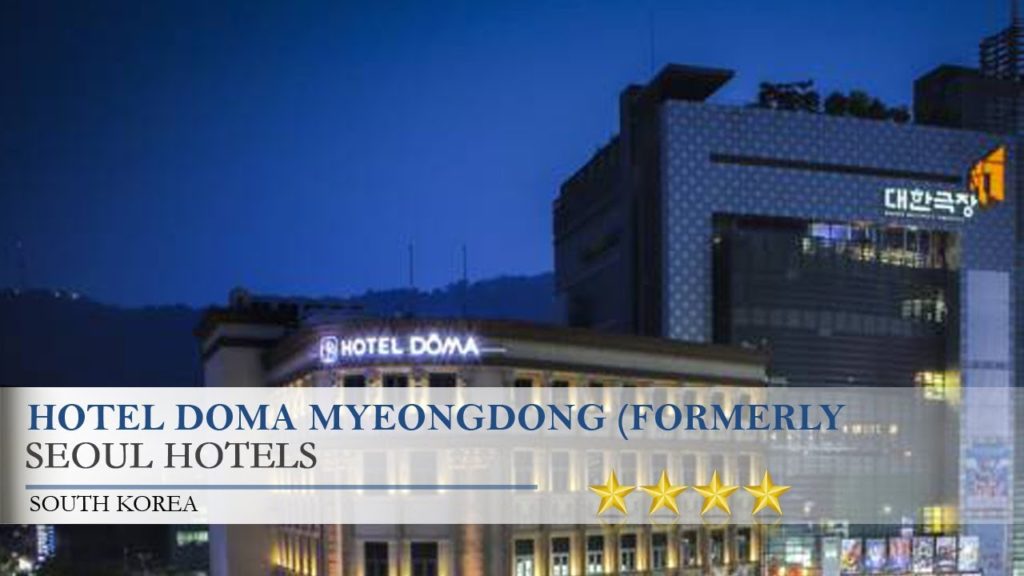 Hotel Doma Myeongdong (Formerly Vella Suite Hotel) – Seoul Hotels, South Korea Hotel Doma Myeongdong (Formerly Vella Suite Hotel) - Seoul Hotels, South Korea