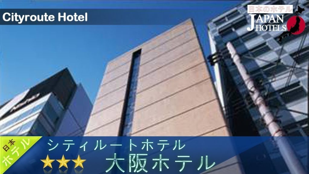 Cityroute Hotel - Osaka Hotels, Japan
