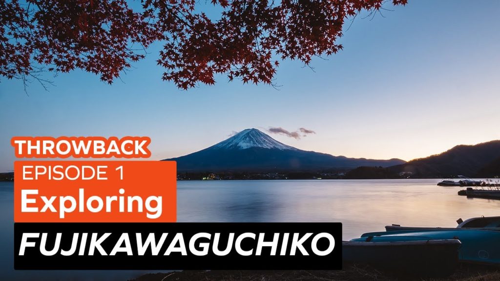Exploring Fujikawaguchiko (Episode 1)  | One of the best places to see MOUNT FUJI | throwback
