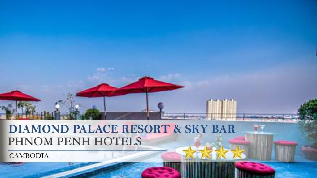 Diamond Palace Resort & Sky Bar - Phnom Penh Hotels, Cambodia