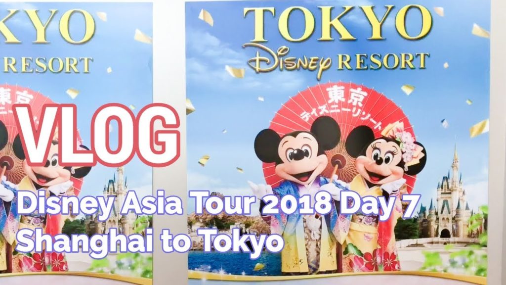 VLOG: Disney Asia Tour - Day 7 (Shanghai to Tokyo)