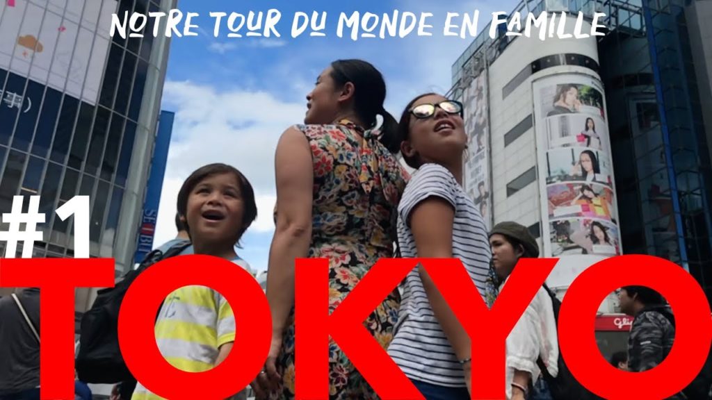 #1 - Notre tour du monde en famille - A la découverte de TOKYO