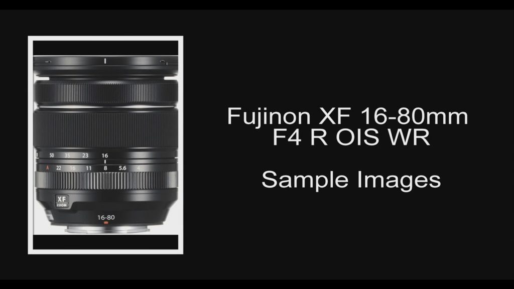 Fujinon XF 16-80mm f4 R OIS WR with sample images