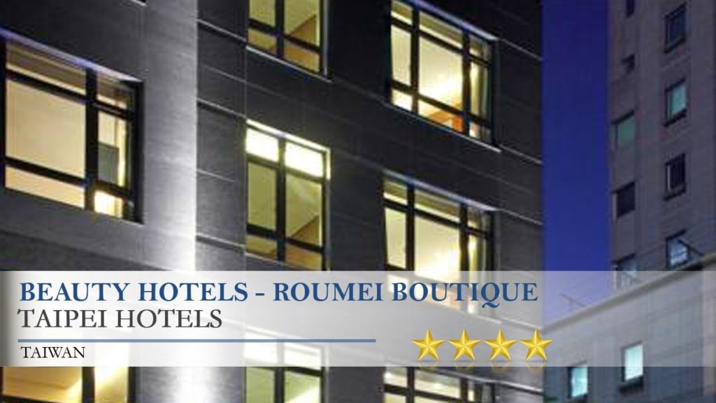 Beauty Hotels - Roumei Boutique - Taipei Hotels, Taiwan