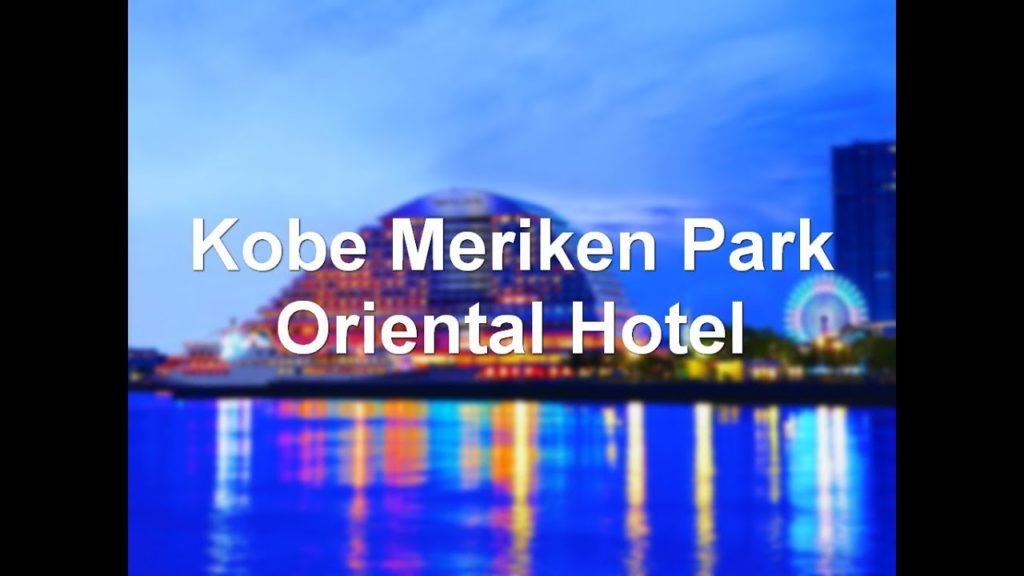 Kobe Meriken Park Oriental Hotel, Kobe, Japan - 5 star hotel