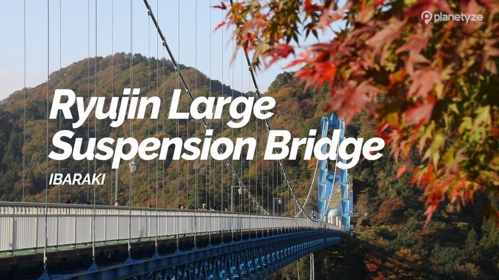 Ryujin Large Suspension Bridge, Ibaraki | Japan Travel Guide