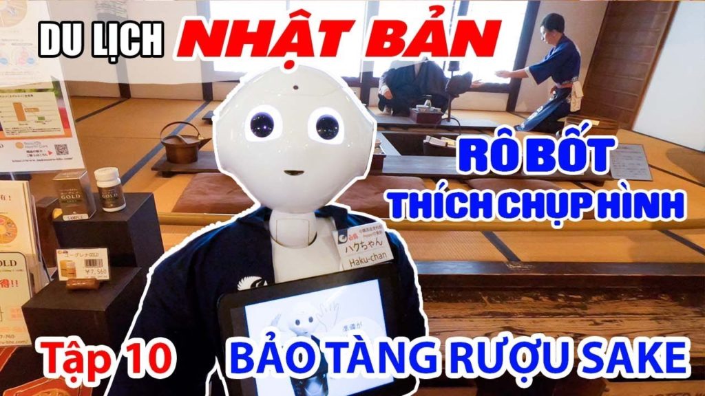 DU LỊCH NHẬT BẢN ▶ Bất ngờ chú Rô Bốt thích chụp hình tại Bảo Tàng Rượu Sake | Tập 10