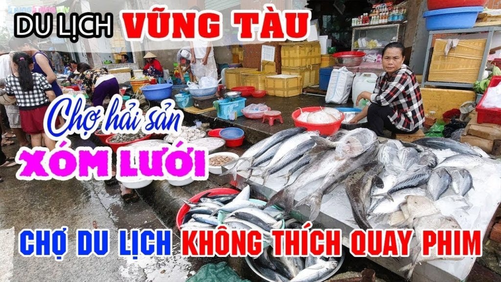 DU LỊCH VŨNG TÀU ▶ Khám phá Chợ Xóm Lưới chuyên bán hải sản tươi sống cho khách du lịch