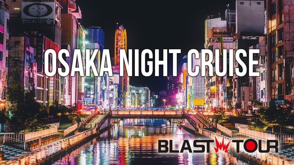 Osaka city around private night cruise by Blast Tour