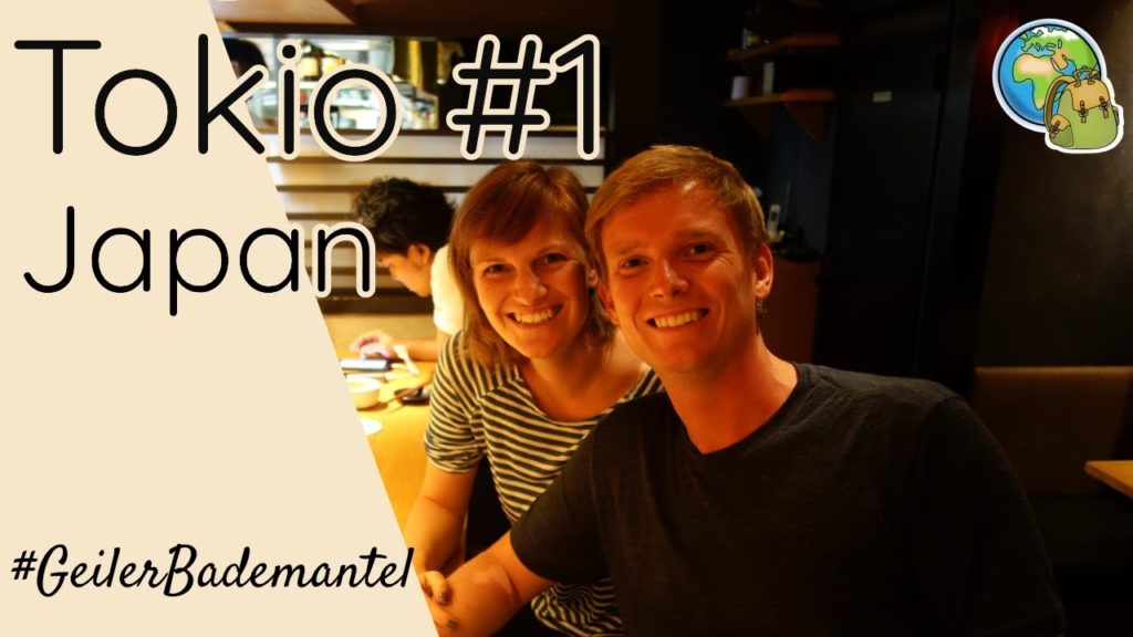Tokio ● Erste Eindrücke ● Japan ⦿ Weltreise Vlog #49 Tokio ● Erste Eindrücke ● Japan ⦿ Weltreise Vlog #49