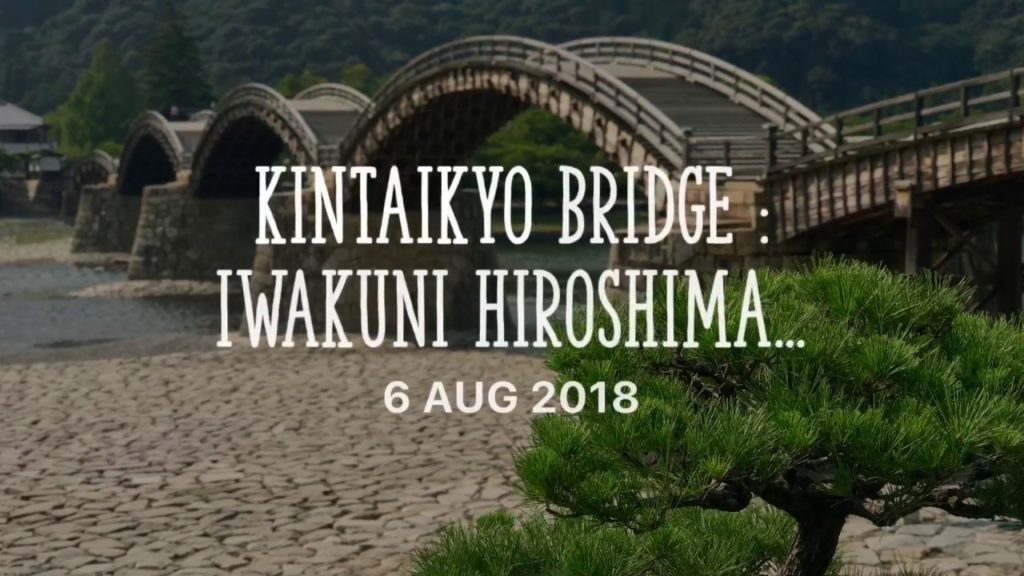 ep.108 Kintaikyo Bridge: Iwakuni Hiroshima Japan