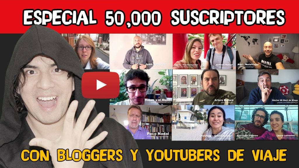 ESPECIAL 50000 SUSCRIPTORES - CON YOUTUBERS DE VIAJE Y TRAVEL BLOGGERS