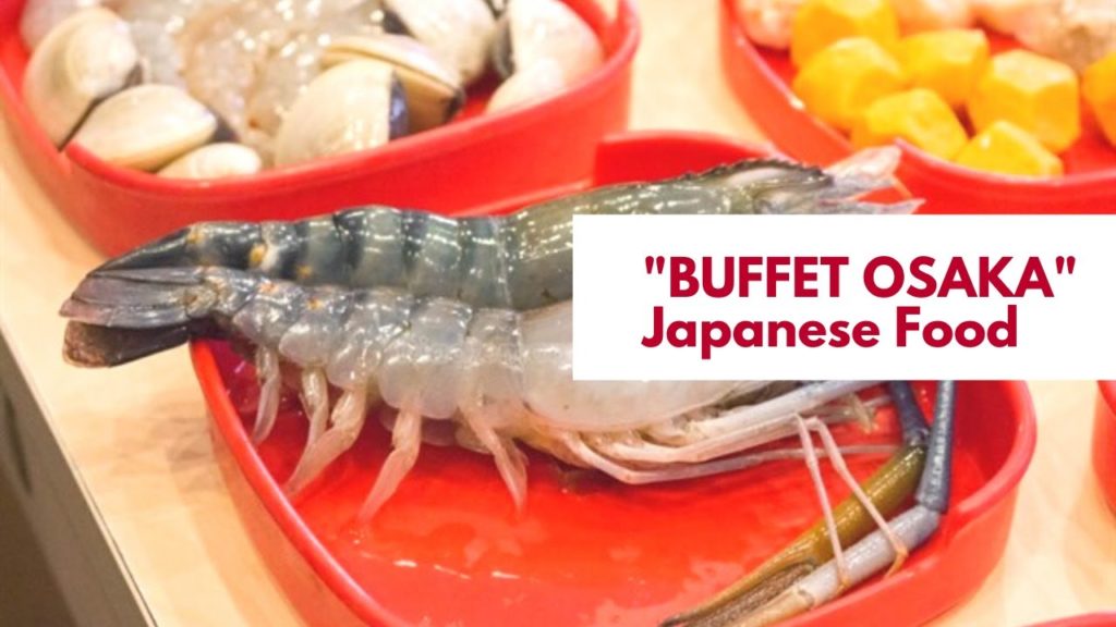 BUFFET OSAKA - Japanese Food in Ho Chi Minh City