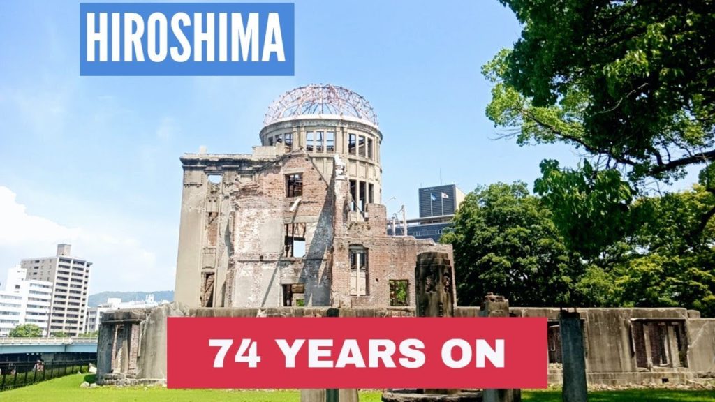 HIROSHIMA  JAPAN  74 YEARS ON