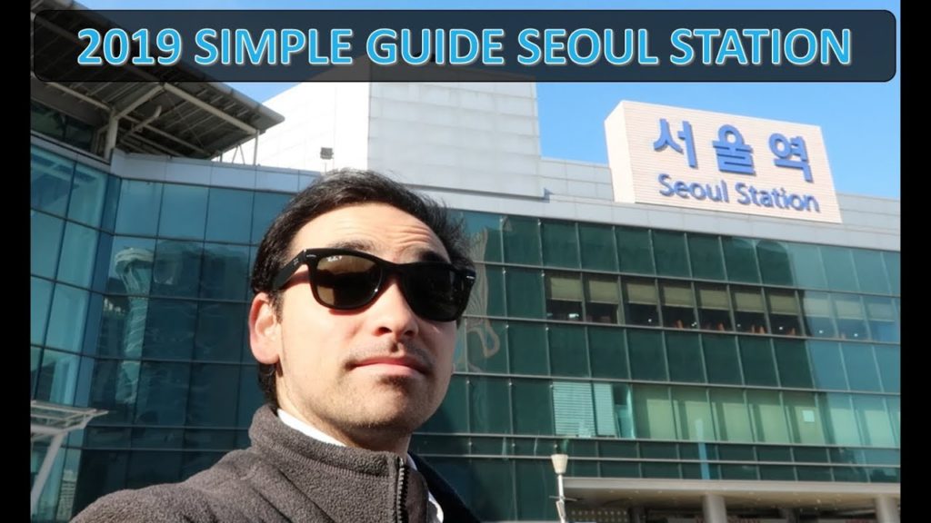 2019 SEOUL STATION EASY GUIDE (서울역/ソウル駅) (TO SEOUL서울/BUSAN부산/DAEGU대구/GANGNEUNG강을)