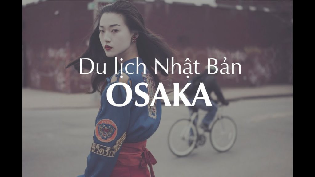 Du Lịch Nhật Bản – Thành Phố Osaka (2017) | Dulich24g Du Lịch Nhật Bản - Thành Phố Osaka (2017) | Dulich24g