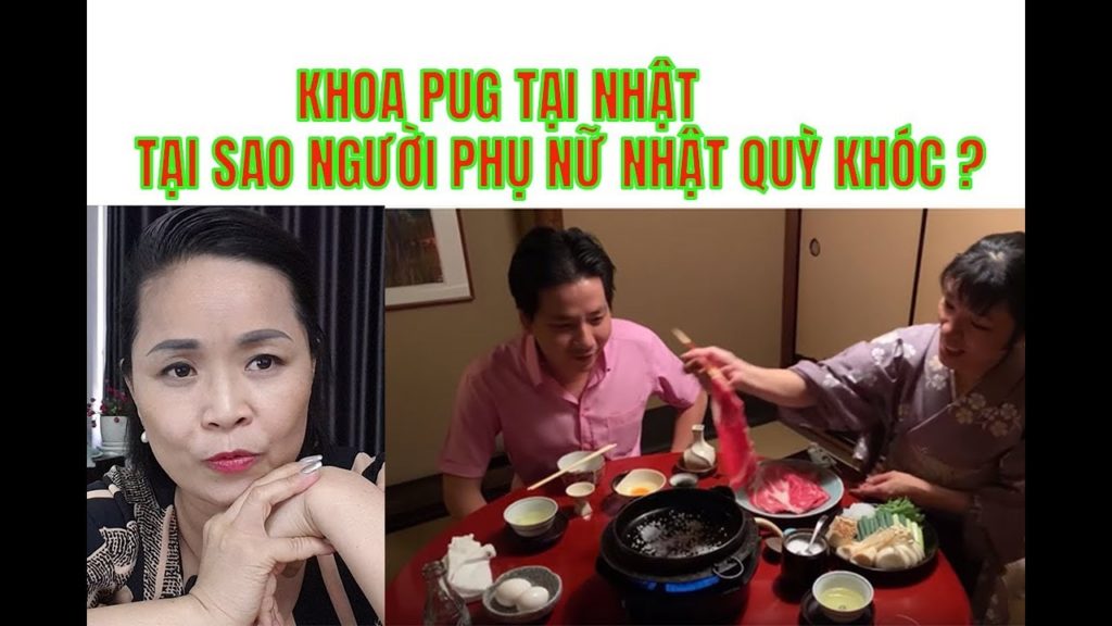 KHOA PUG DU LỊCH NHẬT TẠI SAO BỊ CHỈ TRÍCH VIDEO PHỤ NỮ NHẬT QUỲ KHÓC VÌ SAO BÀI HỌC CHO YOUTUBER