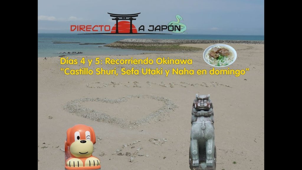 Directo a Japón 2018 - Días 4 y 5: Okinawa - Castillo Shuri, Sefa Utaki y Naha