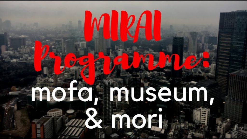 MIRAI Programme: MOFA, Museums, Mori MIRAI Programme: MOFA, Museums, Mori