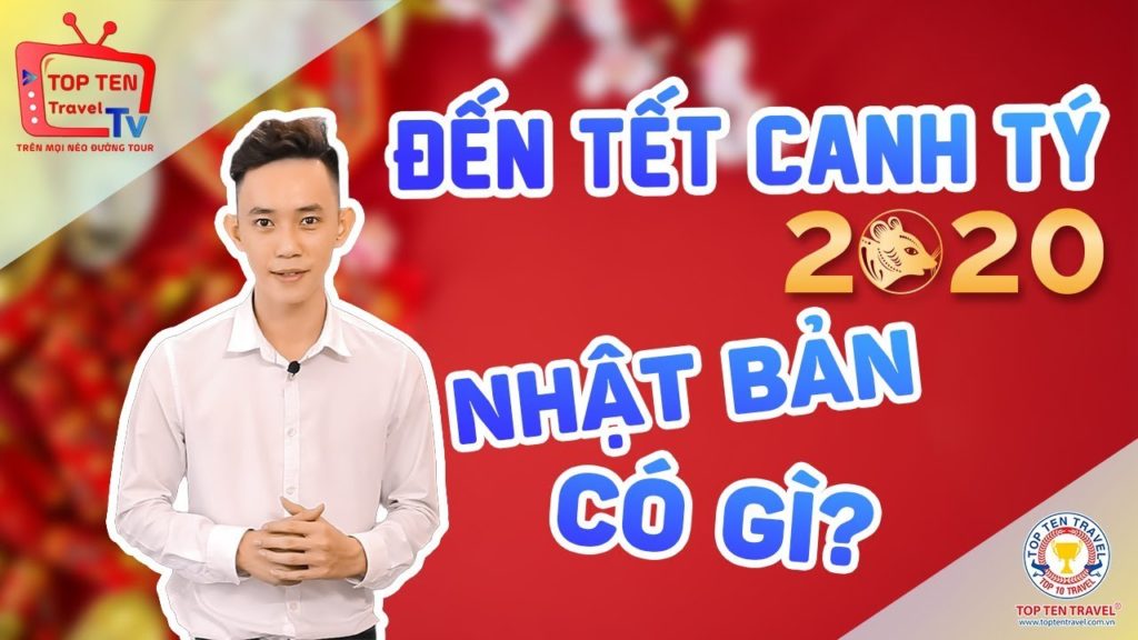 Bật Mí CỰC SỐC Dành Cho Du Lịch Nhật Bản Dịp Tết Canh Tý 2020 - Bản Tin Top Ten Travel