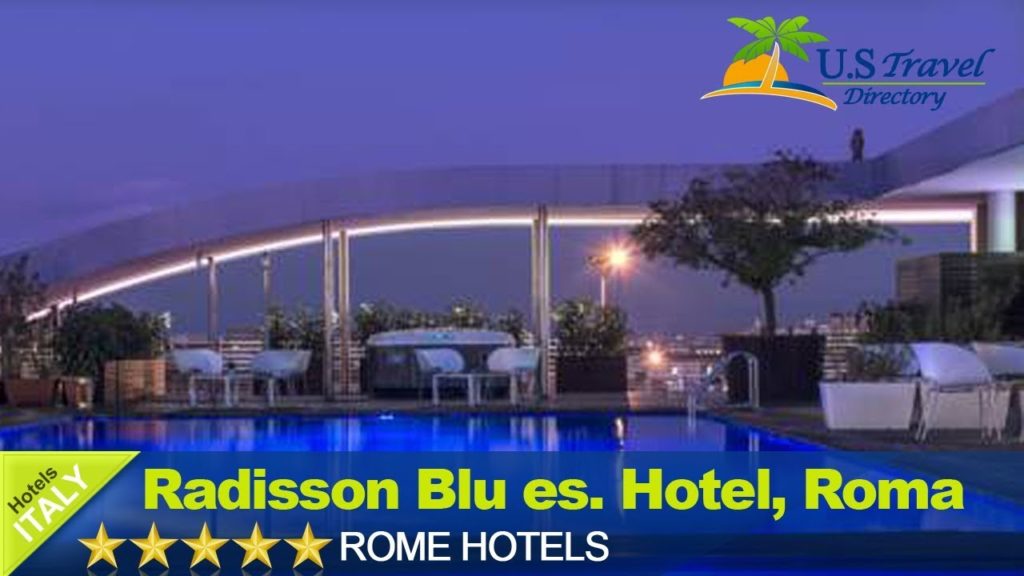 Radisson Blu es. Hotel, Roma - Rome Hotels, Italy