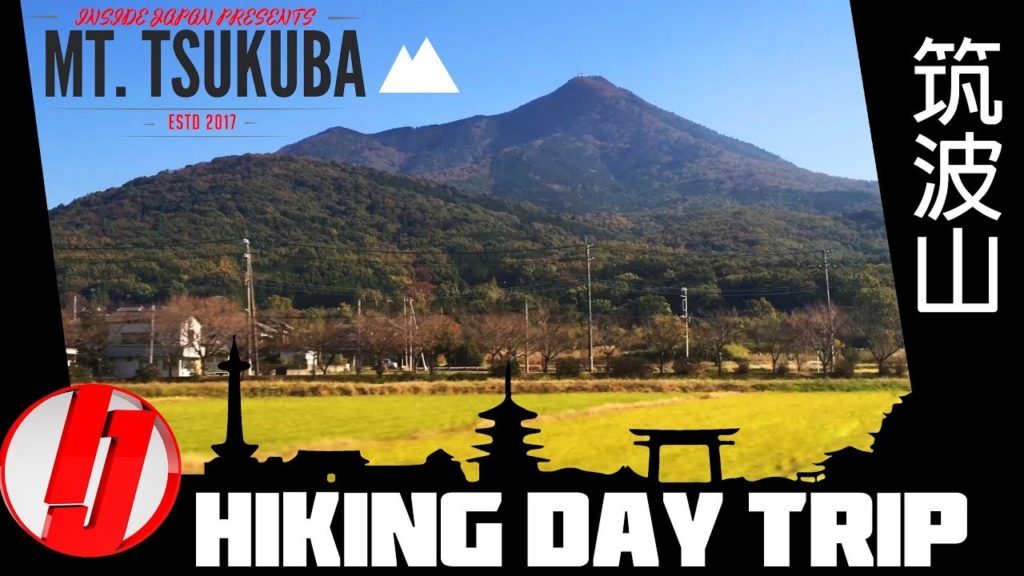 MOUNT TSUKUBA  - Hiking Inside Japan- Best of Kanto