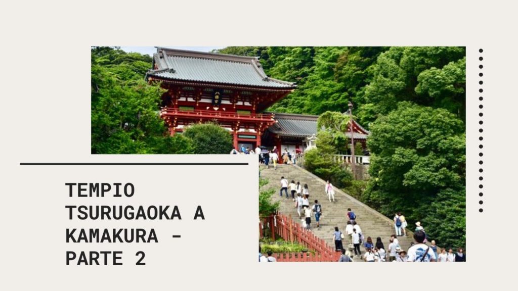 Visita al tempio Tsurugaoka di Kamakura,seconda parte