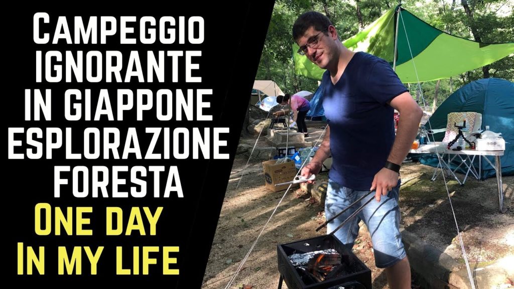 CAMPEGGIO IGNORANTE IN GIAPPONE ONE DAY IN MY LIFE