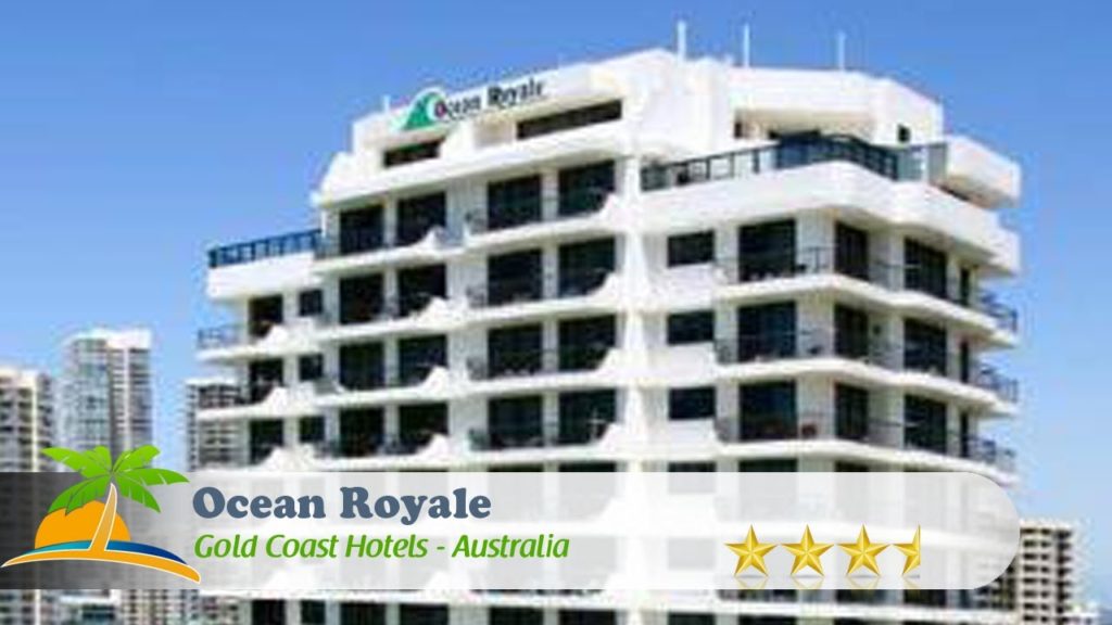 Ocean Royale - Gold Coast Hotels,  Australia