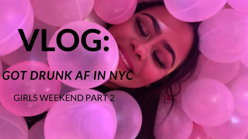 VLOG: I GOT DRUNK AF IN NYC