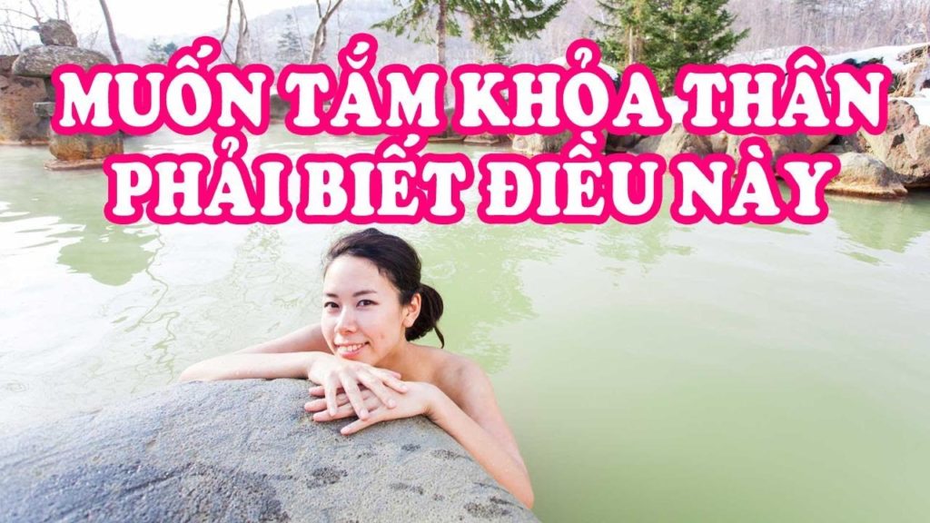 Tắm khỏa thân Nhật Bản: Những quy tắc tuyệt đối phải biết khi tắm Onsen Tắm khỏa thân Nhật Bản: Những quy tắc tuyệt đối phải biết khi tắm Onsen