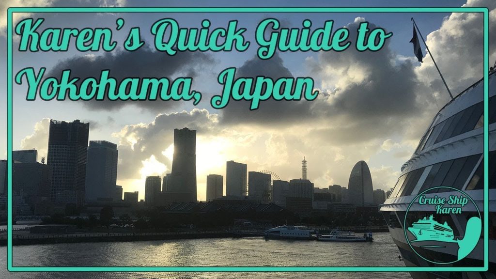 Karen's Quick Guide to Yokohama, Japan Karen's Quick Guide to Yokohama, Japan