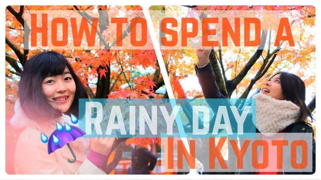 【TRIP IN JAPAN】How to spend a Rainy day in Kyoto