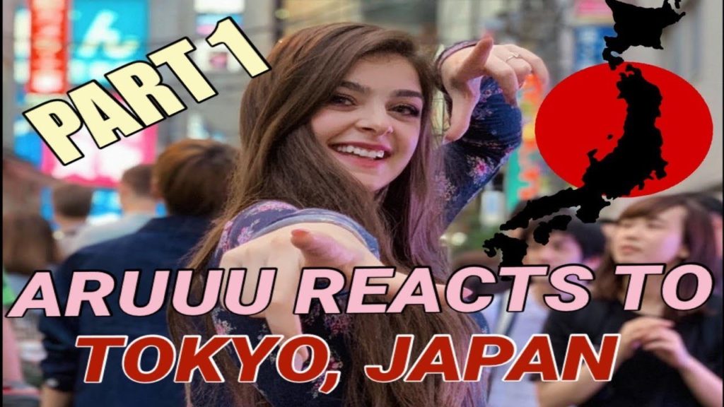 ARUUU REACTS TO TOKYO JAPAN (PART 1) ARUUU REACTS TO TOKYO JAPAN (PART 1)