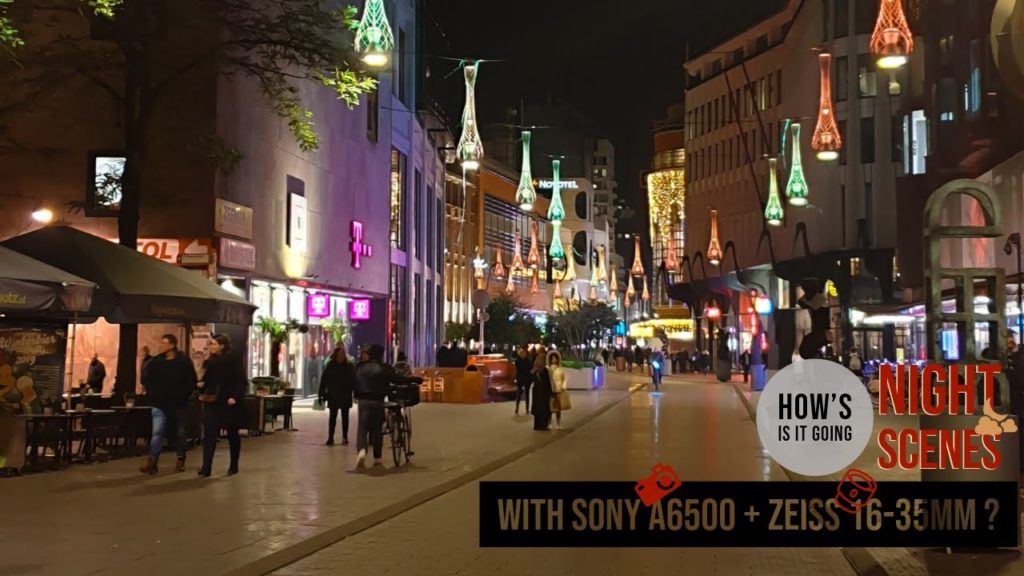 A Night Scenes with Sony A6500 + Zeiss F4 16-35 mm | Cinematic Travel Video A Night Scenes with Sony A6500 + Zeiss F4 16-35 mm | Cinematic Travel Video