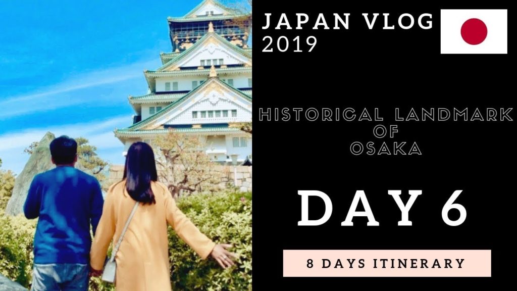 JAPAN VLOG DAY 6 : HISTORICAL LANDMARK OF OSAKA