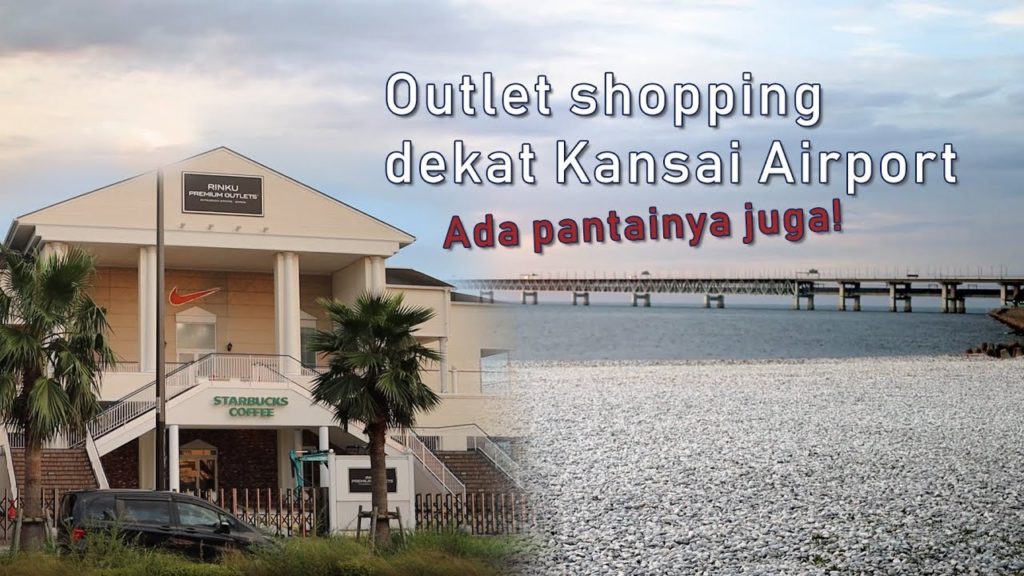 Outlet dekat Kansai airport, Jepang. Bisa shopping dan main dipantai!