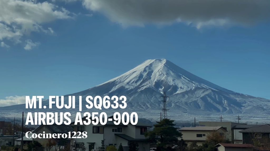 Mt. Fuji & leaving Japan via Singapore Airlines Flight SQ633 Airbus A350-900 to Singapore