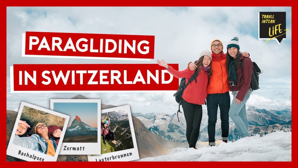 Paragliding Through the Swiss Alps — Switzerland | The Travel Intern