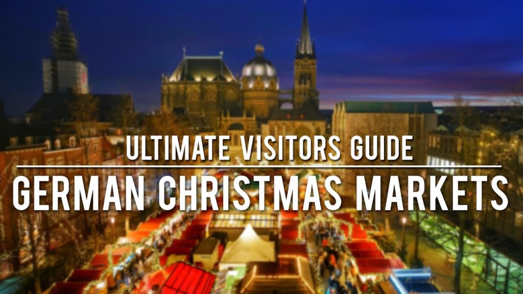 GERMAN CHRISTMAS MARKETS - The Ultimate Visitors Guide