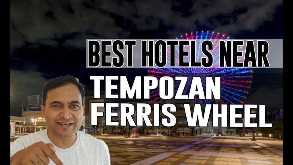 Best Hotel Accommodation near Tempozan Ferris Wheel, Osaka Best Hotel Accommodation near Tempozan Ferris Wheel, Osaka