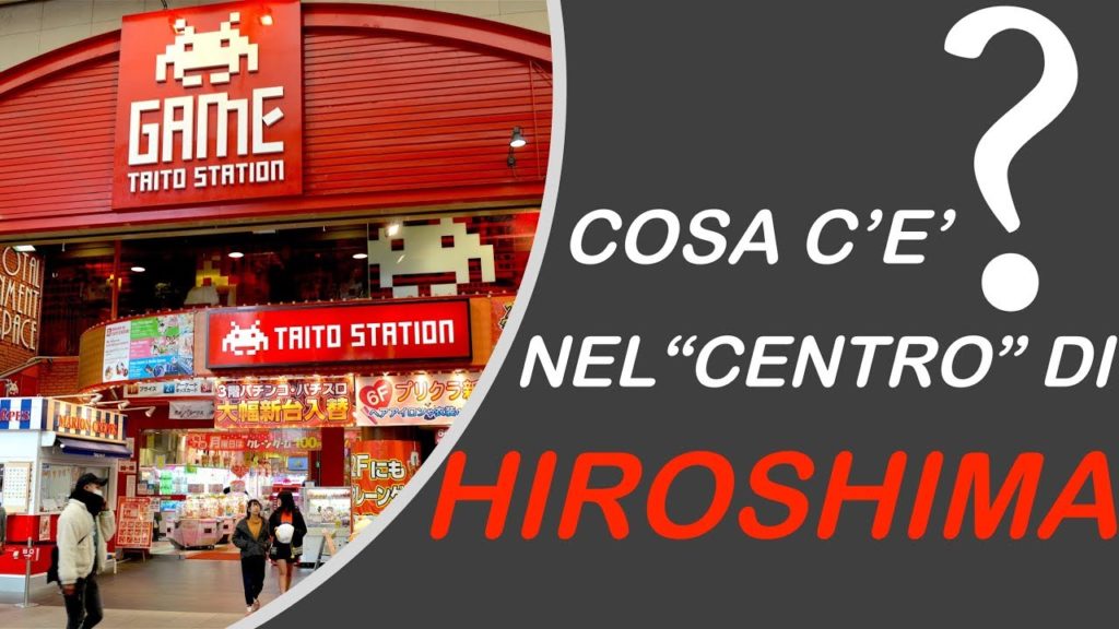COSA C'E' IN "CENTRO" AD HIROSHIMA?