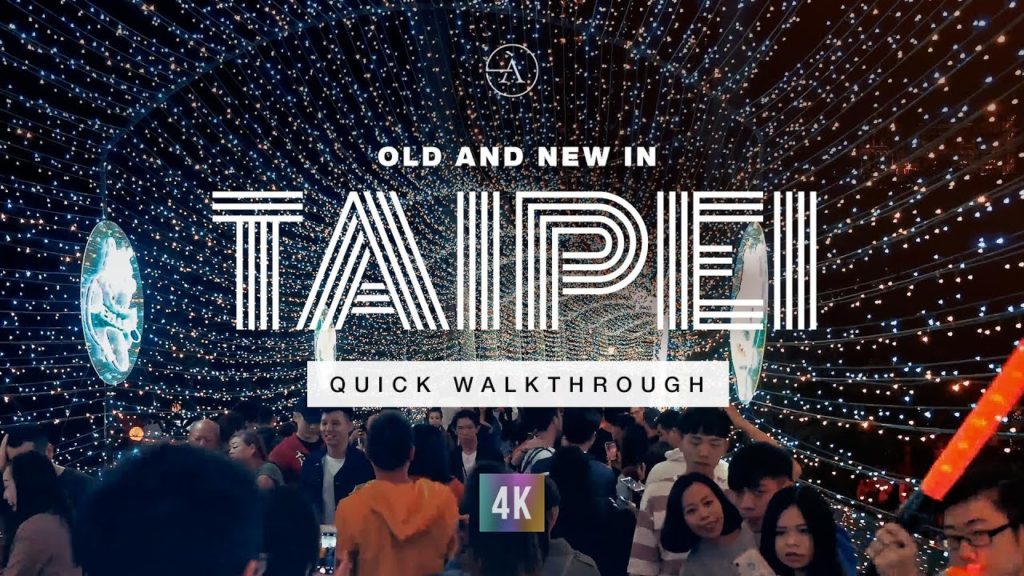 TAIPEI - TAIWAN CINEMATIC QUICK WALKTHROUGH - 4K Travel and Natural Ambiance HD