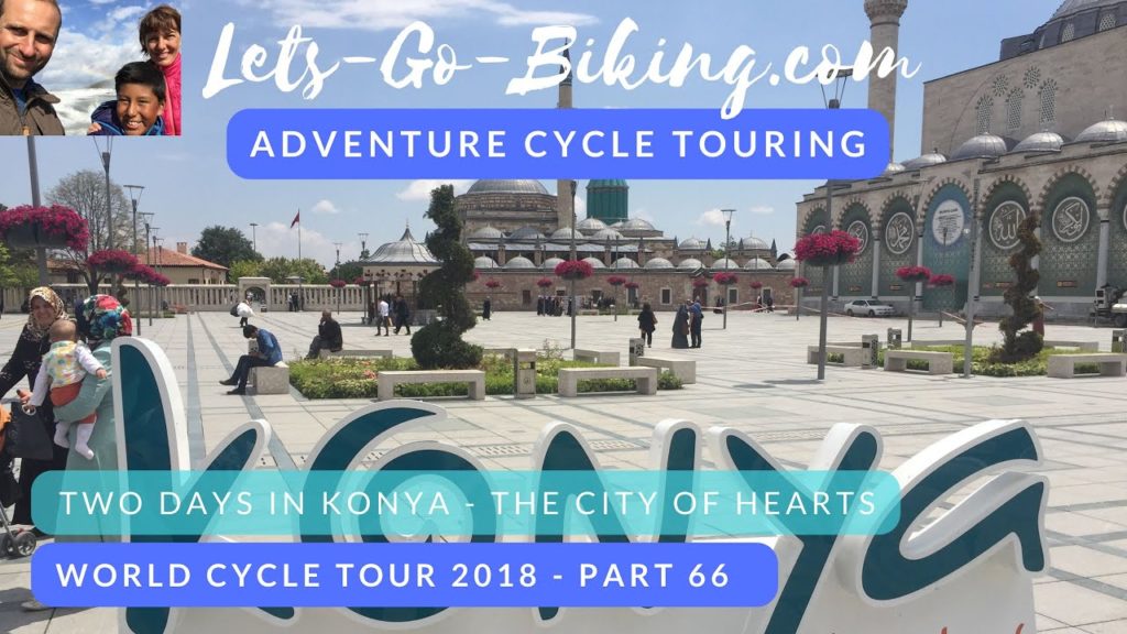 Part 66 - Two days in Konya, the city of hearts - World Cycle Tour 2018