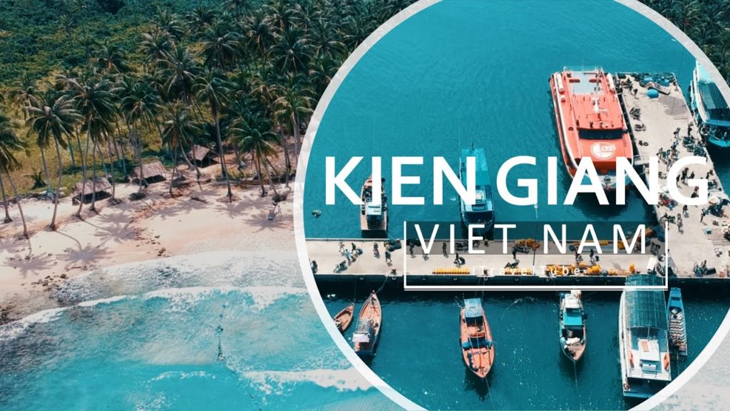 Kien Giang Province (Vietnam) - Travel Guide | KIÊN GIANG - Những Địa Điểm Đẹp Nhất [Drone/Flycam]