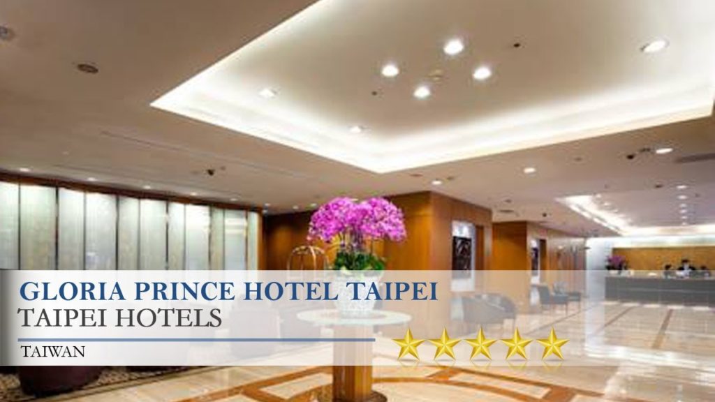 Gloria Prince Hotel Taipei - Taipei Hotels, Taiwan